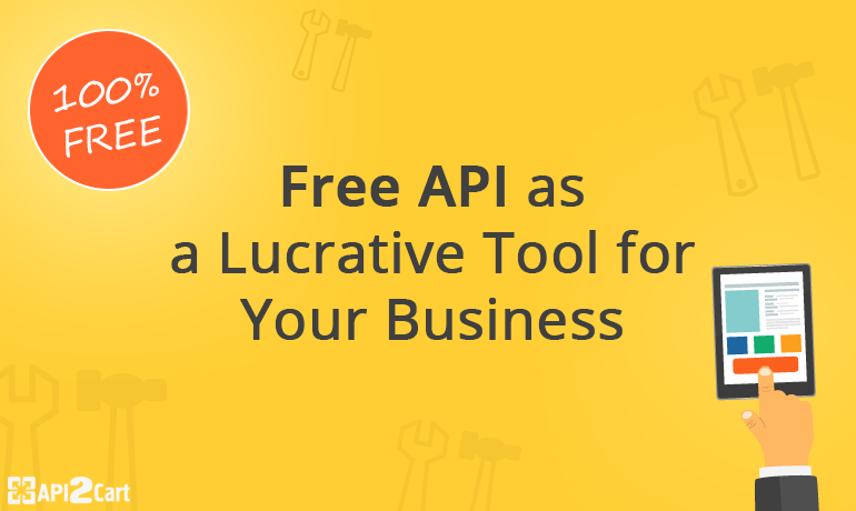 Free API as a Lucrative Tool for Your Business