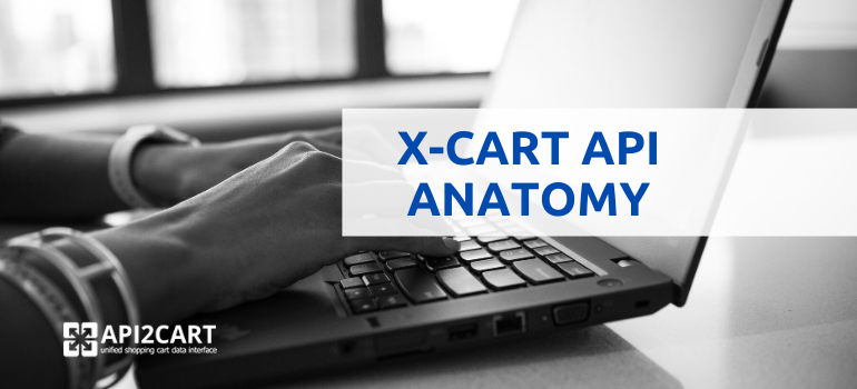 X-Cart API Anatomy