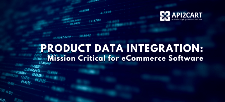 Product Data Integration: Mission Critical for eCommerce Software