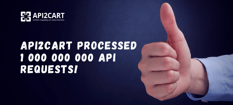 March 2018 Product Updates: 1 Milliard API Requests! - API2Cart
