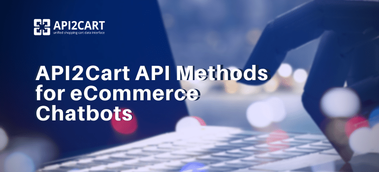 api methods for ecommerce chatbots