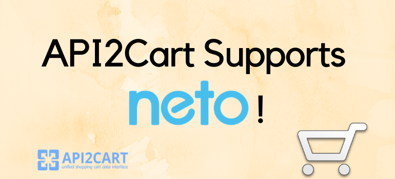 API2Cart supports Neto!