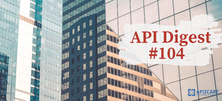 API Digest #104: 5 Key Benefits of using an API in your Business