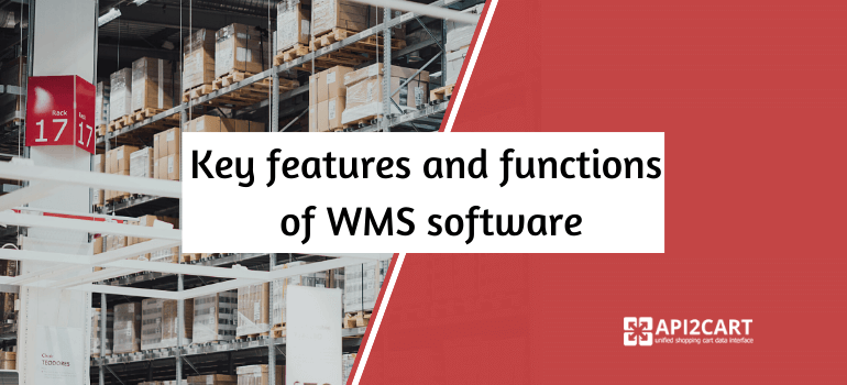 Top 5 Key Features and Functions of High-Quality WMS Software
