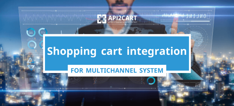 Shopping Cart Integration for Multichannel System