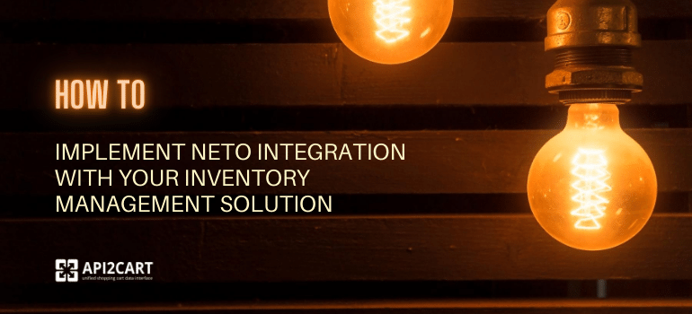 How to Develop Neto Integration With Inventory Management Solution?