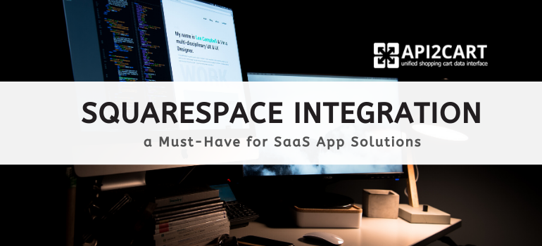 Squarespace Integration: Why Your eCommerce SaaS App Solutions Need It