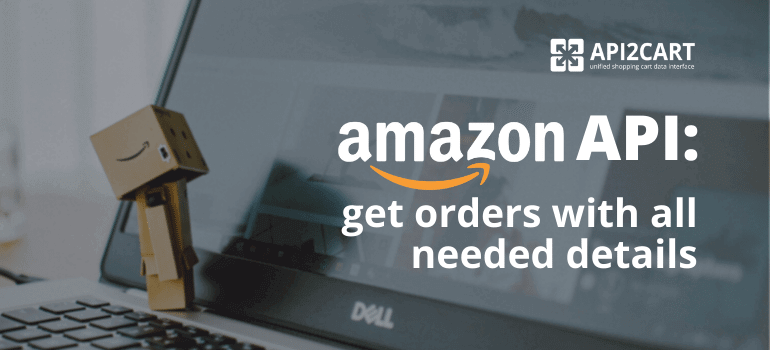 Amazon API Get Orders With All Needed Details