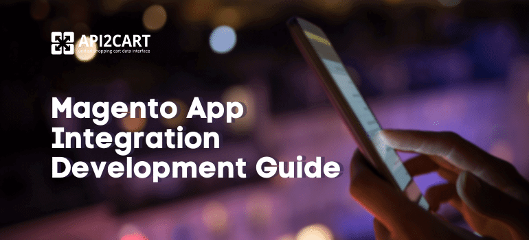 Magento App Integration Development Guide