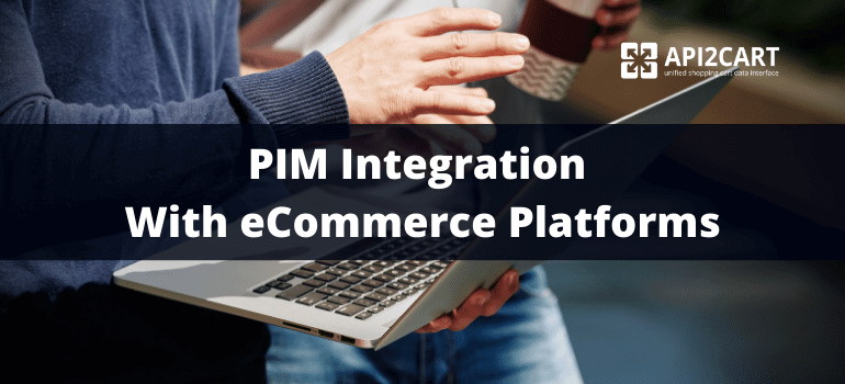 PIM Integration With eCommerce Platforms