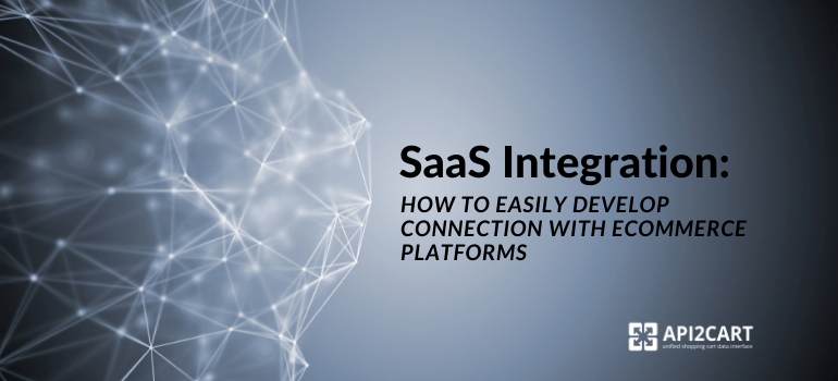 SaaS Integration With Ecommerce Platforms: How to Develop with Ease