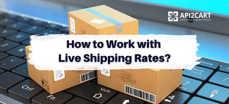 How to Work with Live Shipping Rates