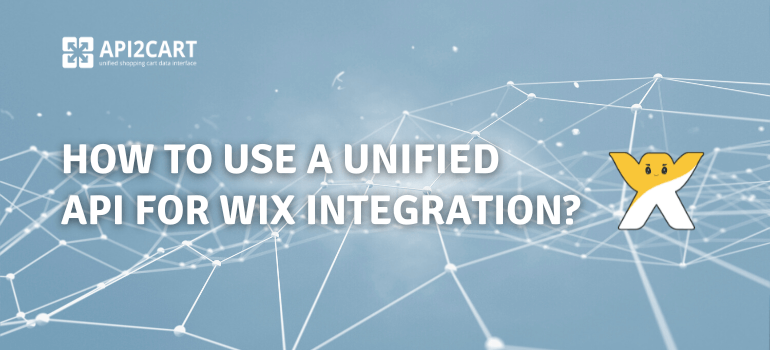 How to Use a Unified API for Wix Integration?