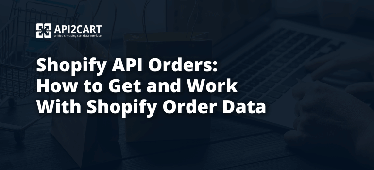 Shopify API Orders