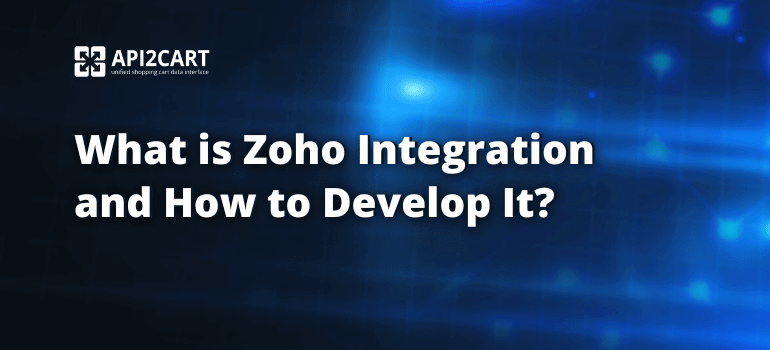 What is Zoho Integration and How to Develop It?