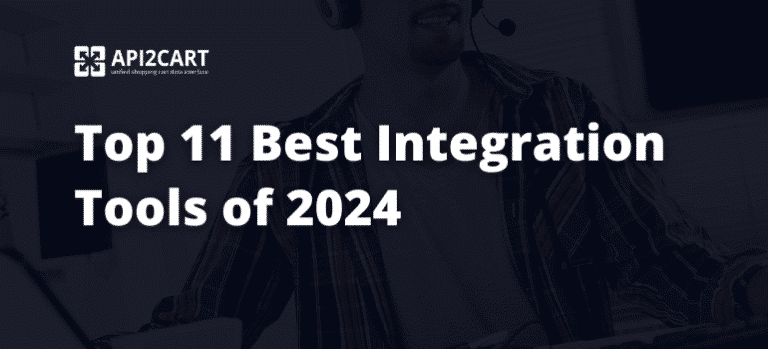 Top 11 Best Integration Tools of 2025 - API2Cart
