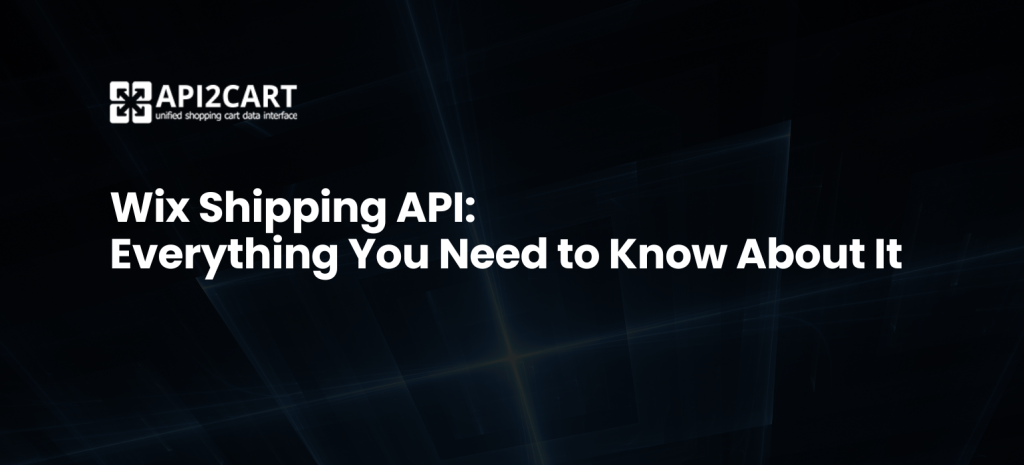 Wix Shipping API:  Everything You Need to Know About It