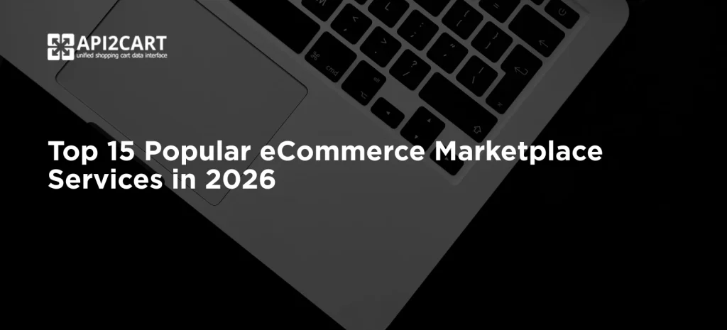 Top 15 Popular eCommerce Marketplace Services in 2026