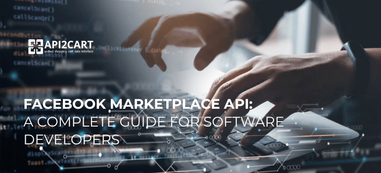 Facebook Marketplace API: A Guide to Seamless Integration