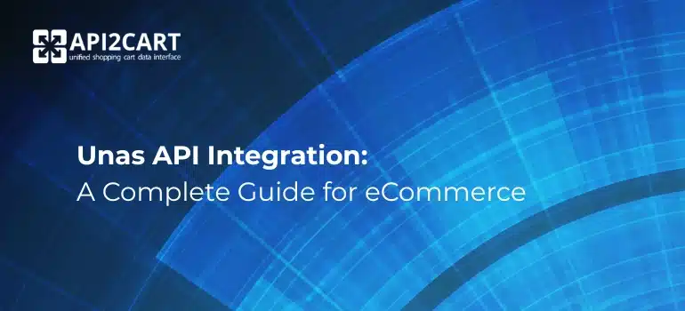 Unas API integration for eCommerce platforms