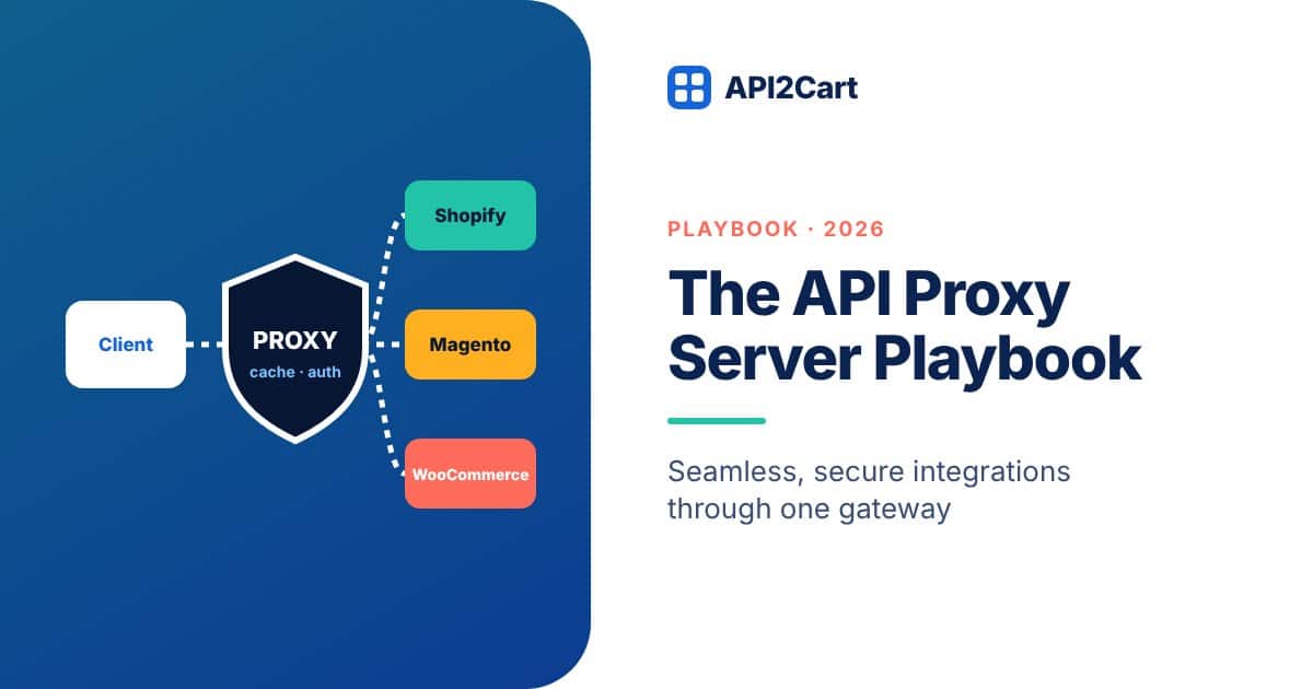 The API Proxy Server Playbook — API2Cart guide cover